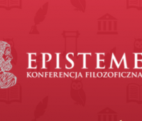 X Konferencja Filozoficzna EPISTEME